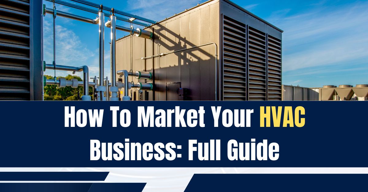 How To Market Your HVAC Business